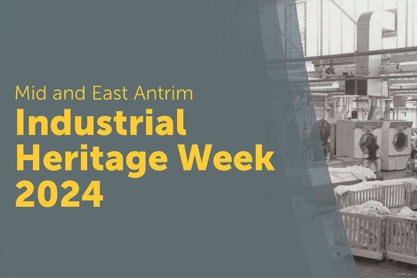 Mid and East Antrim Industrial Heritage Week 2024 image